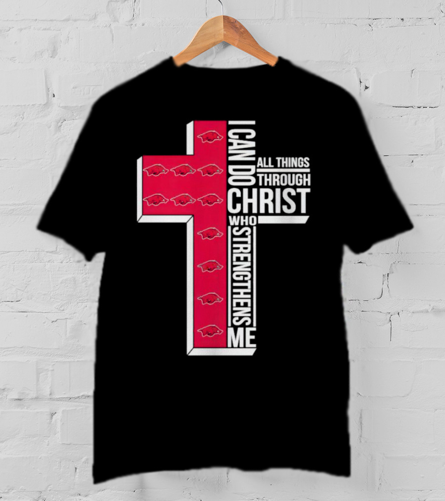 Arkansas Razorbacks I Can Do All Things Through Christ Who Strengthens Me T-Shirt