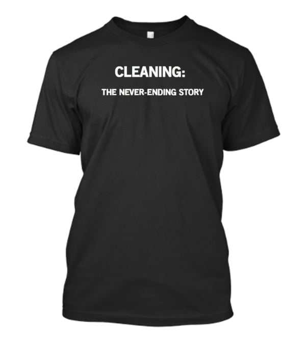 Cleaning The Never-Ending Story T-Shirt