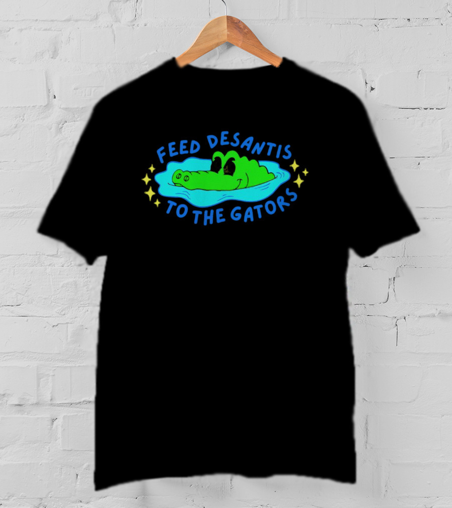 Feed DeSantis To The Gators T-Shirt