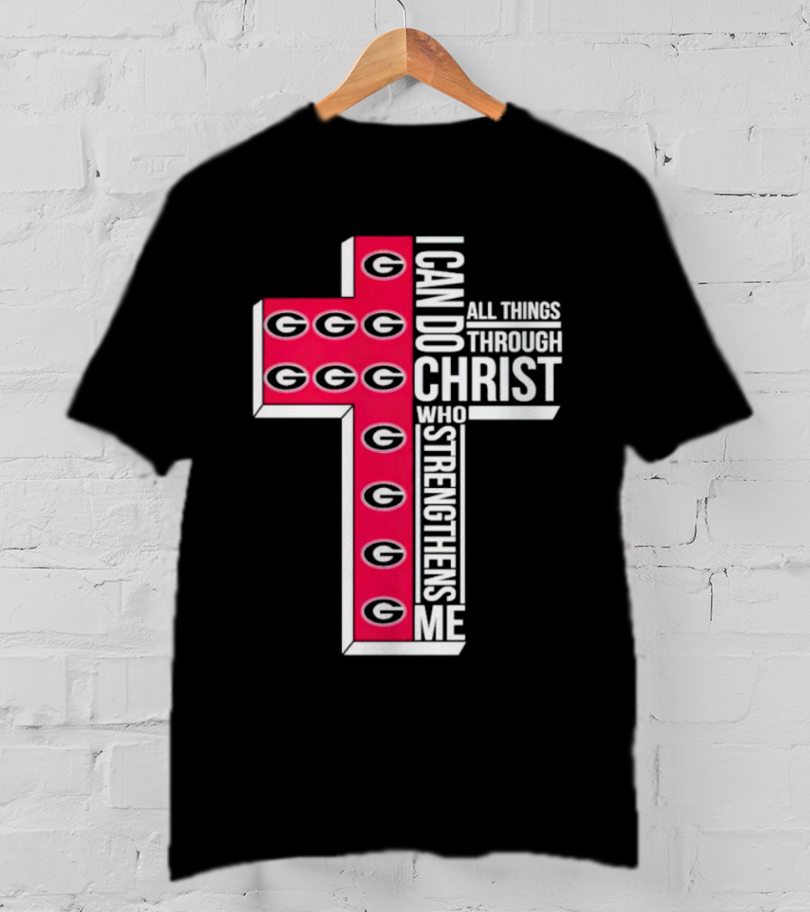 Georgia Bulldogs I Can Do All Things Through Christ Who Strengthens Me Cross T-Shirt