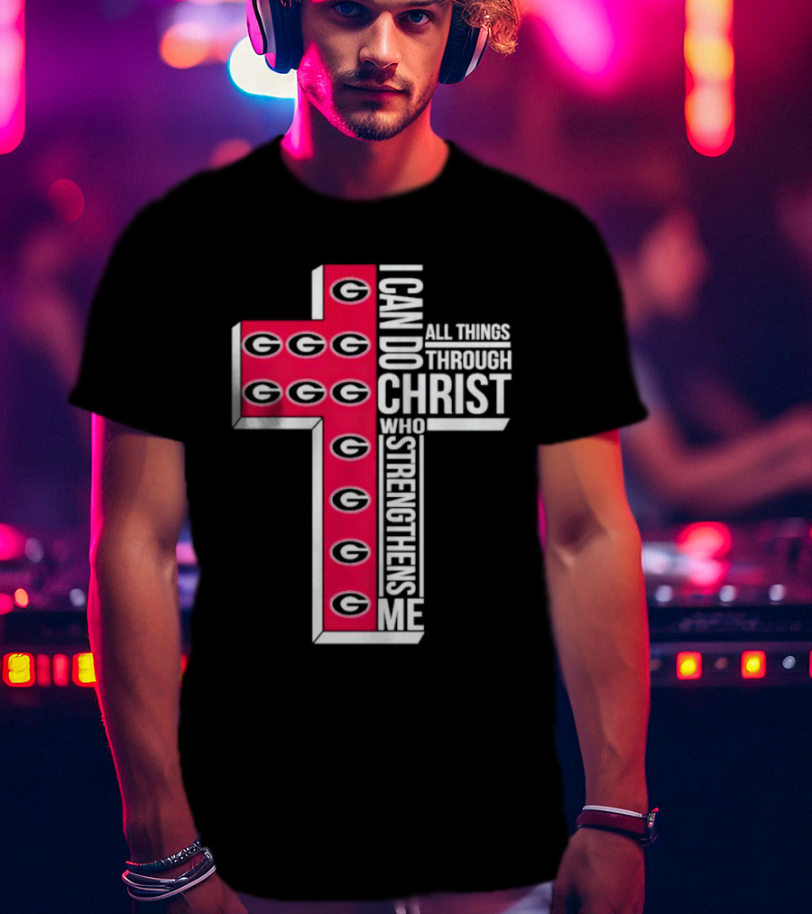 Georgia Bulldogs I Can Do All Things Through Christ Who Strengthens Me Cross T-Shirt
