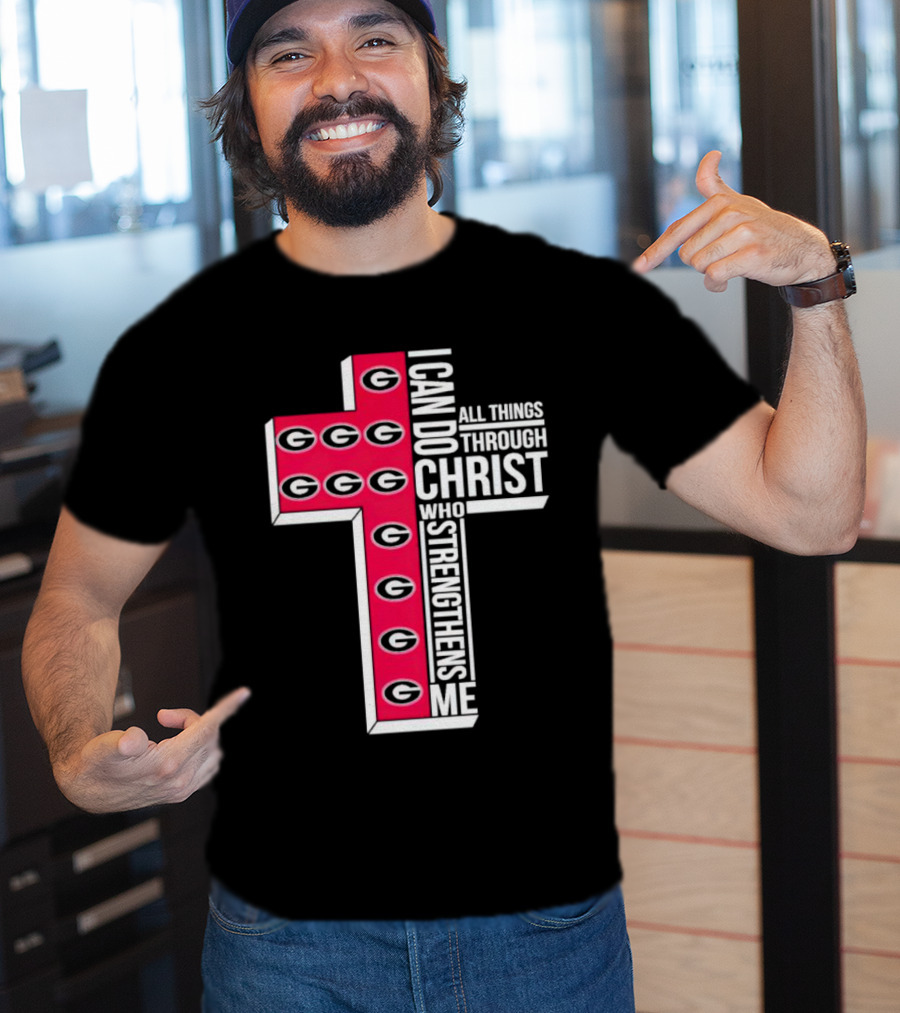 Georgia Bulldogs I Can Do All Things Through Christ Who Strengthens Me Cross T-Shirt