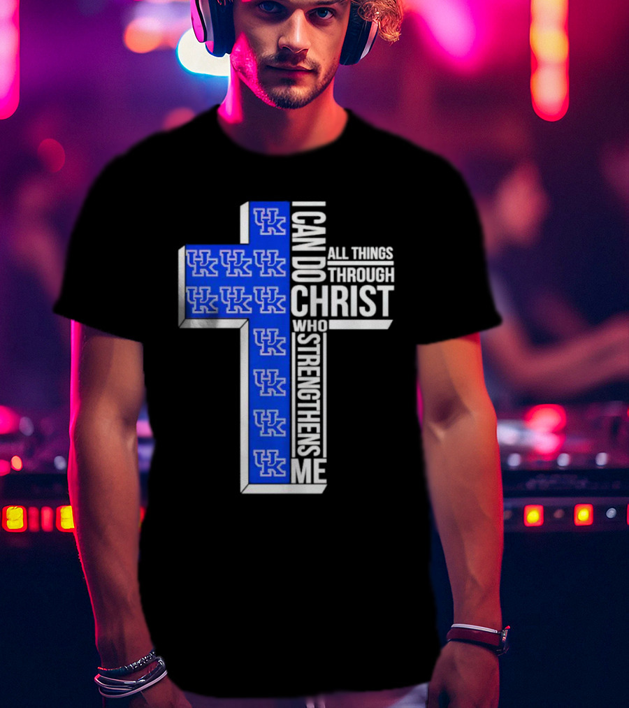 Kentucky Wildcats UK Cross I Can Do All Things Through Christ Who Strengthens Me T-Shirt