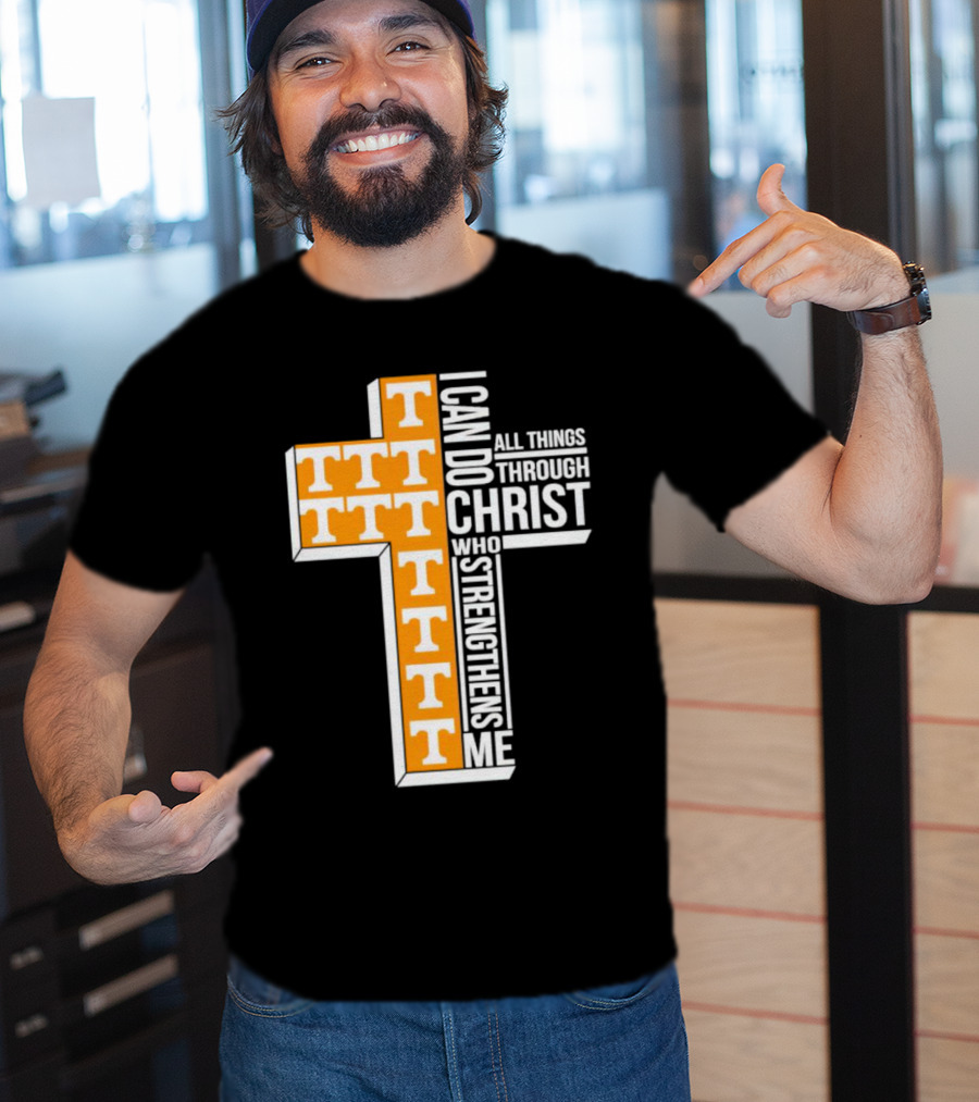 Tennessee Volunteers I Can Do All Things Through Christ Who Strengthens Me Cross T-Shirt