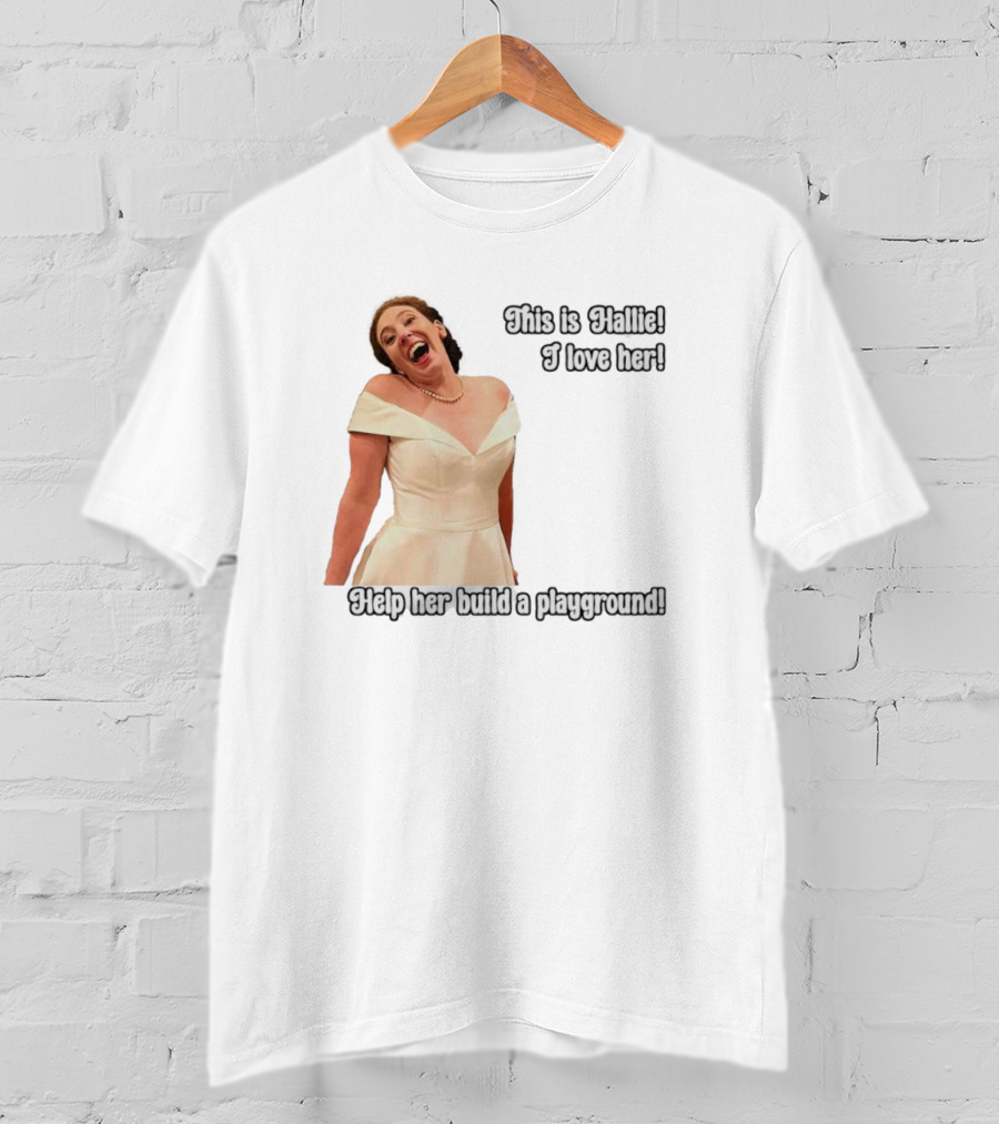 This Is Hallie I Love Her Help Her Build A Playground T-Shirt