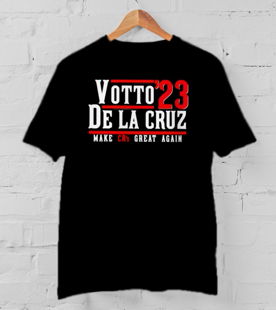 Votto’23 De La Cruz Make CR’s Great Again T-Shirt