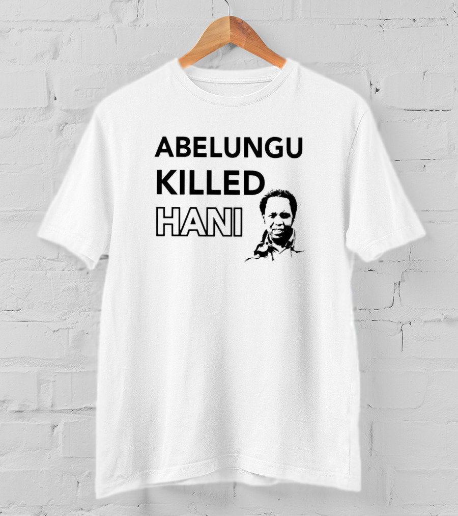 Abelungu Killed Hani Political T-Shirt