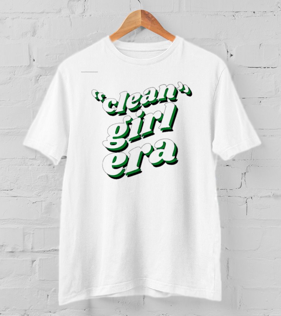 Clean Girl Era Trendy Urban Fashion T-Shirt