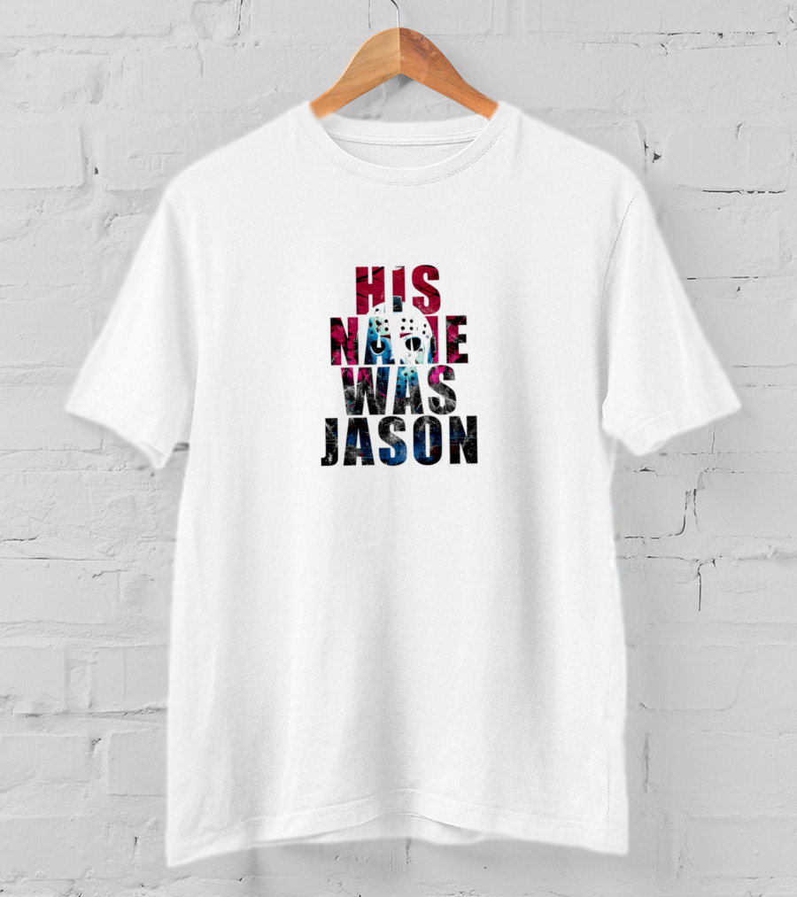 Jason Voorhees His Name Was Jason T-Shirt