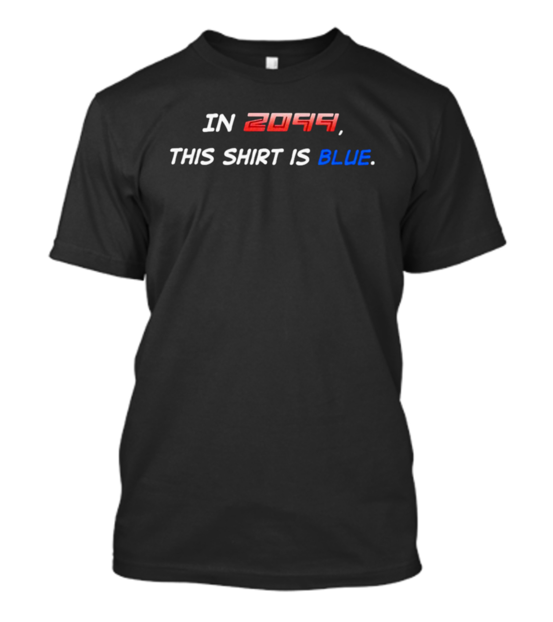 IN 2099 THIS SHIRT IS BLUE T-Shirt