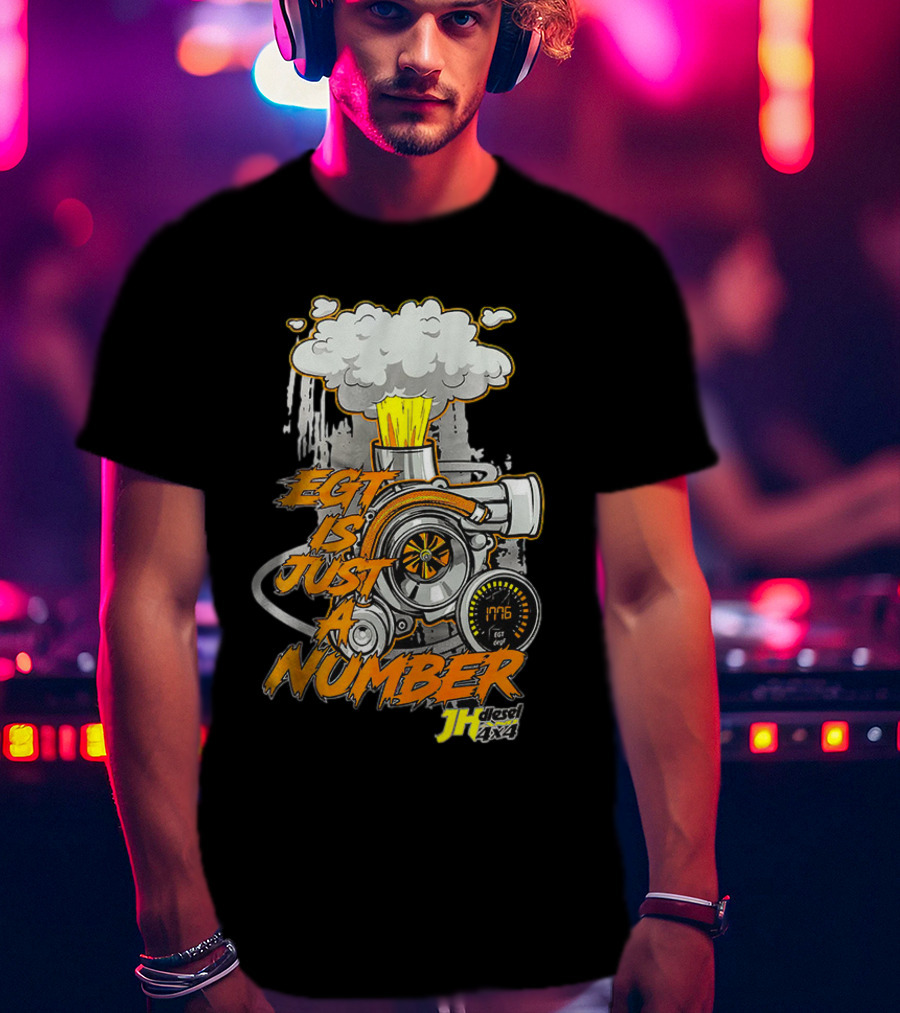EGT Is Just A Number JH Diesel 4x4 Turbo Engine T-Shirt