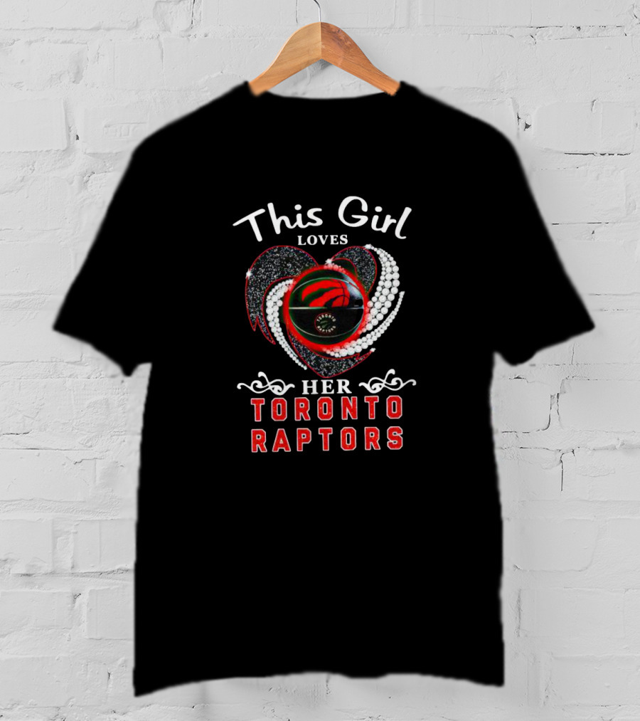 This Girl Loves Her Toronto Raptors Heart Basketball T-Shirt