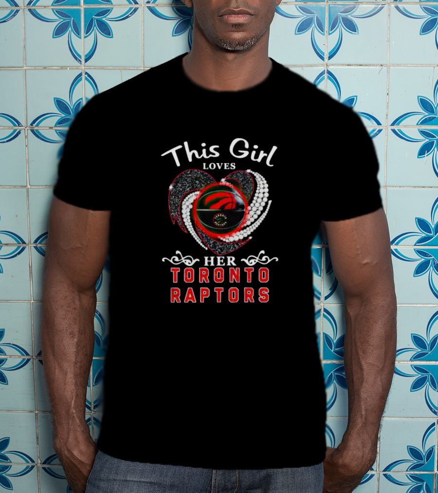 This Girl Loves Her Toronto Raptors Heart Basketball T-Shirt