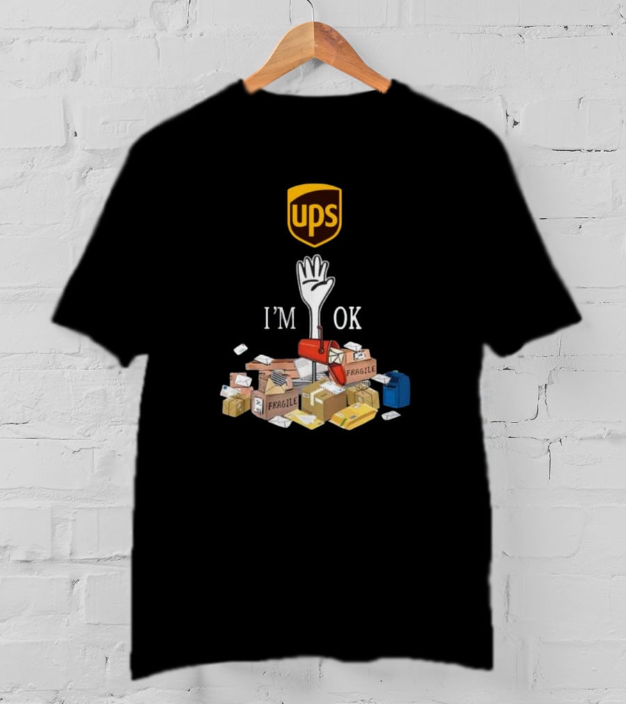 UPS I'm OK Full Of Packages United Parcel Service T-Shirt