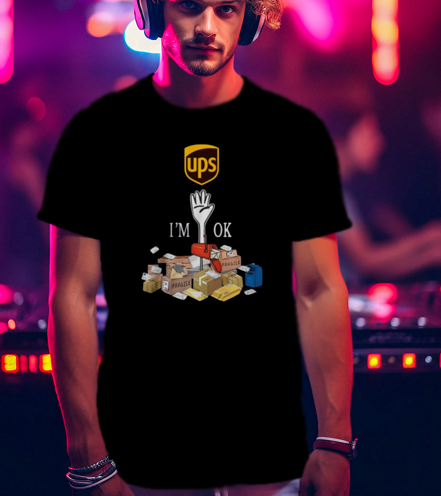 UPS I'm OK Full Of Packages United Parcel Service T-Shirt