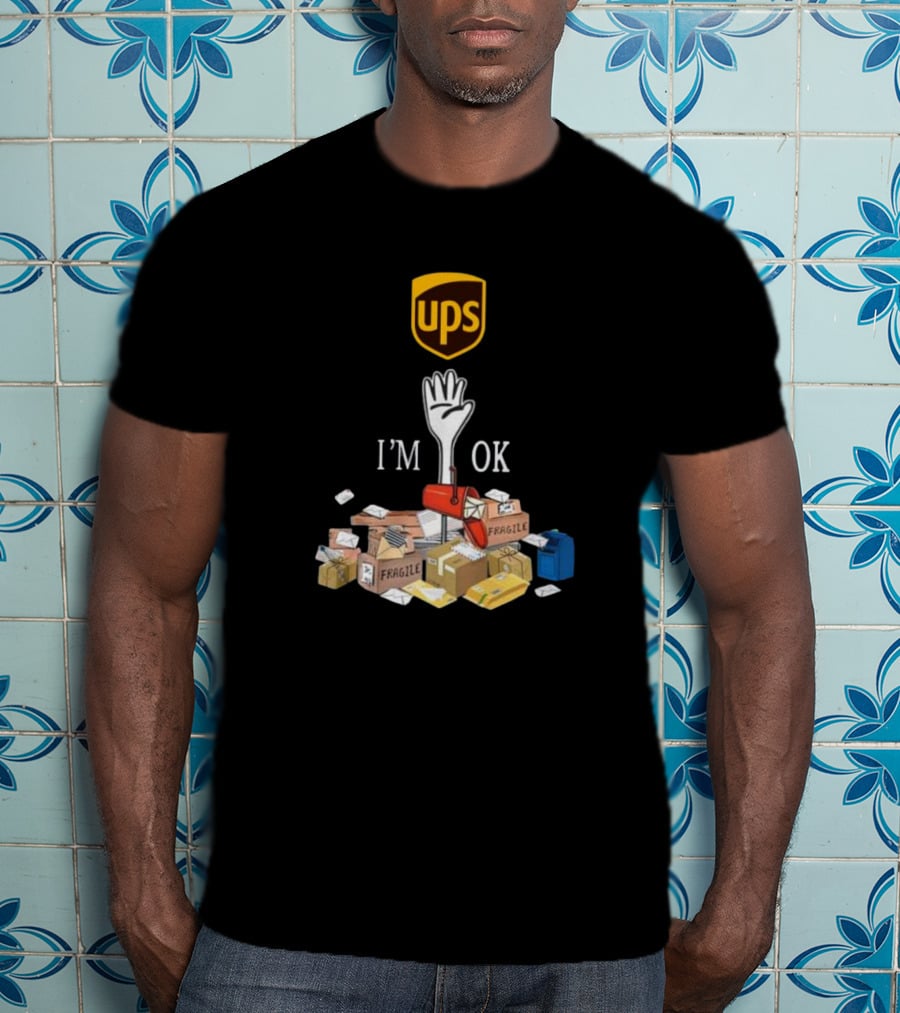 UPS I'm OK Full Of Packages United Parcel Service T-Shirt