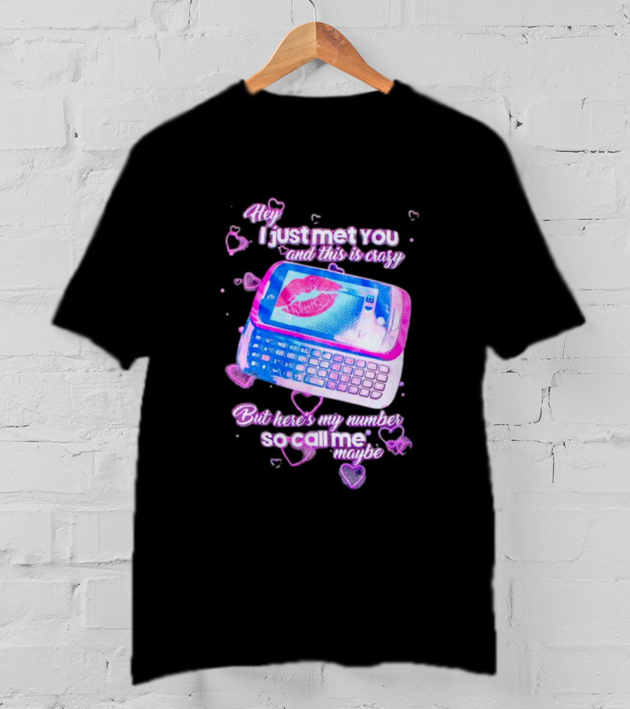 Hey I Just Met You And This Is Crazy But Here's My Number So Call Me Maybe Retro Phone T-Shirt