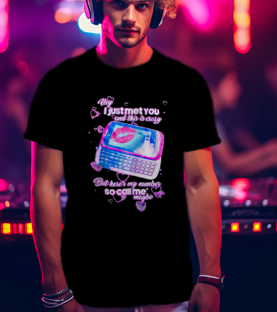 Hey I Just Met You And This Is Crazy But Here's My Number So Call Me Maybe Retro Phone T-Shirt
