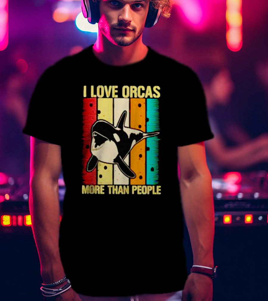 I Love Orcas More Than People Retro Stripes Ocean Mood T-Shirt