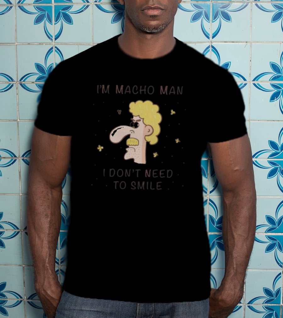 I'm Macho Man I Don't Need To Smile Cartoon Face With Mustache And Curly Hair T-Shirt
