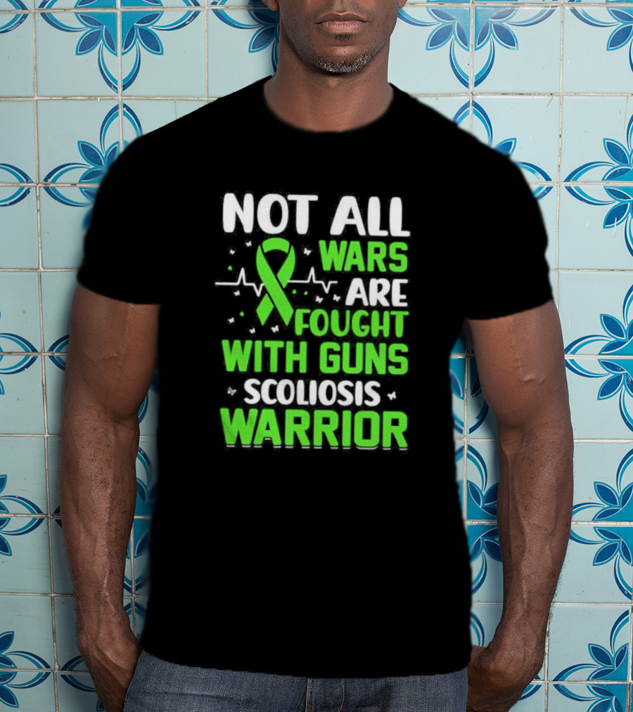 Not All Wars Are Fought With Guns Scoliosis Warrior Awareness T-Shirt