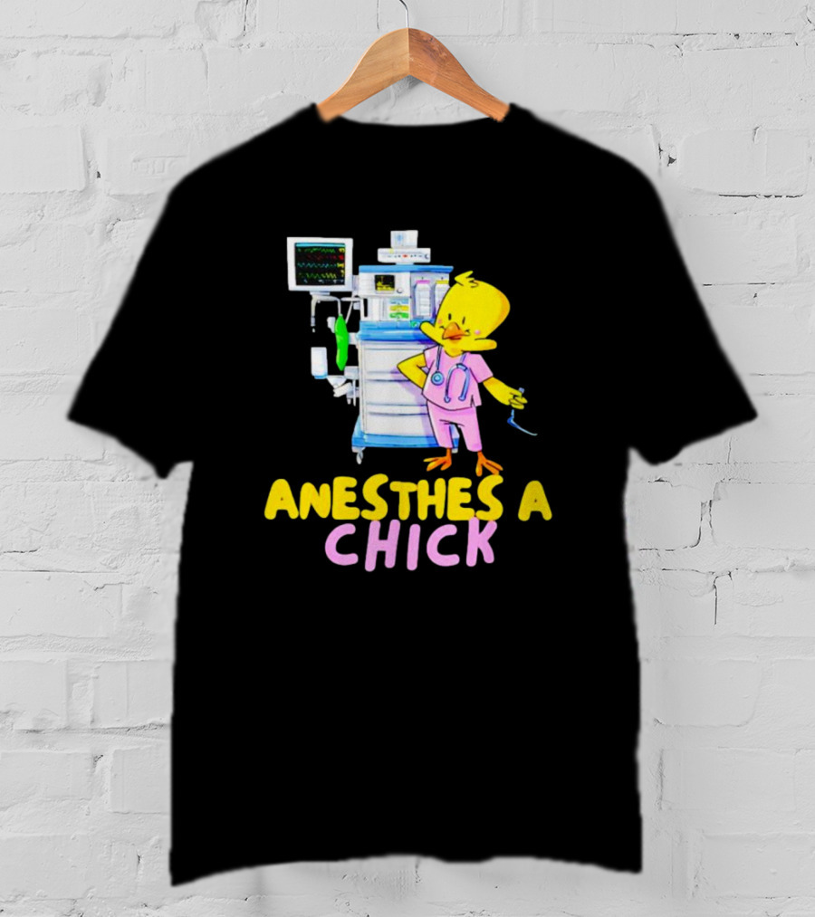 Anesthesia Chick With Medical Equipment And Yellow Bird T-Shirt