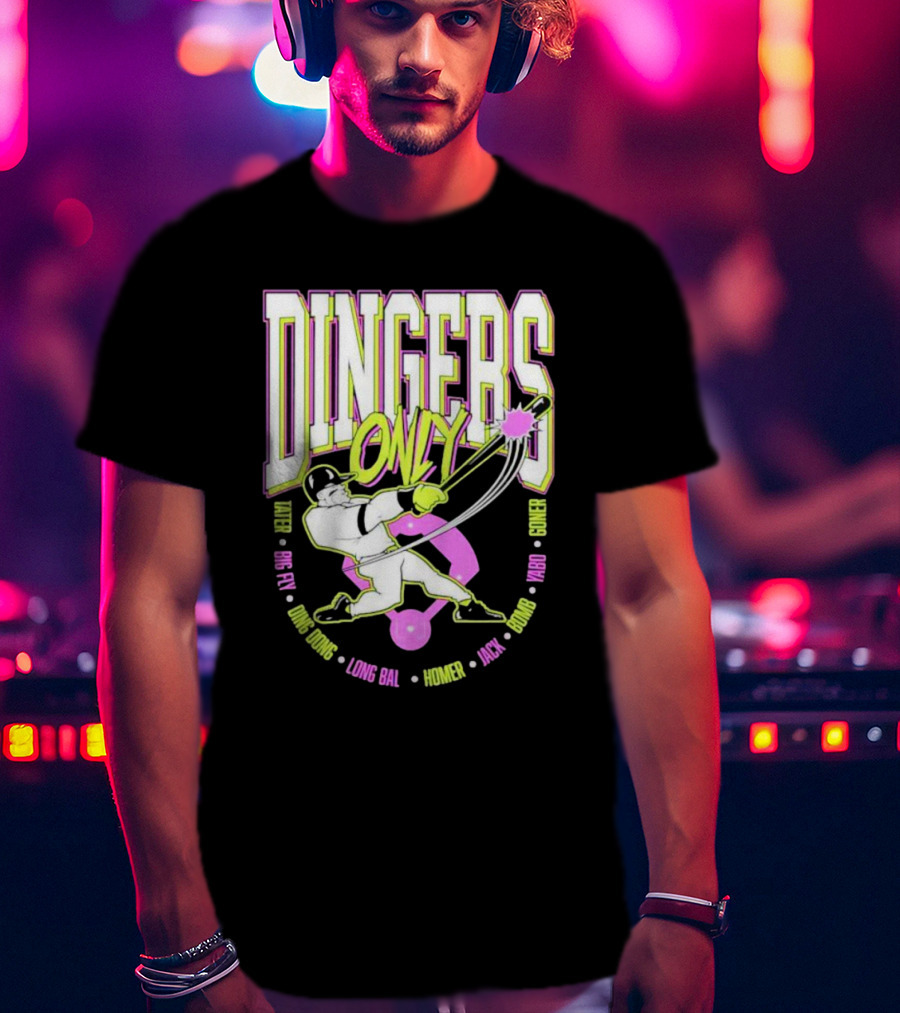 Dingers Only Tater Big Fly Ding Dong Long Bal Homer Jack Bomb Goner T-Shirt