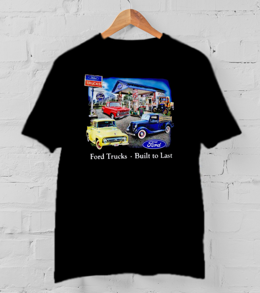 Ford Trucks Built To Last Vintage Gas Station Scene With Classic Models T-Shirt