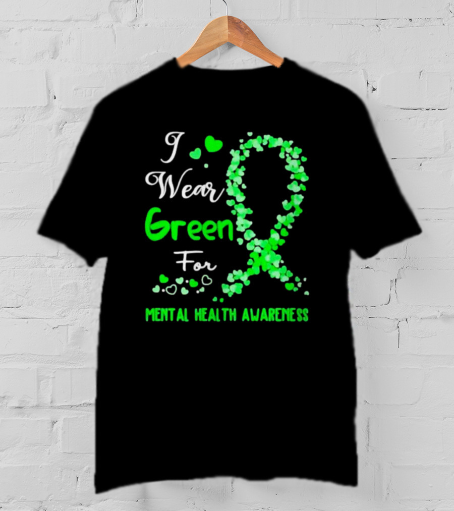 I Wear Green For Mental Health Awareness With Ribbon And Hearts T-Shirt