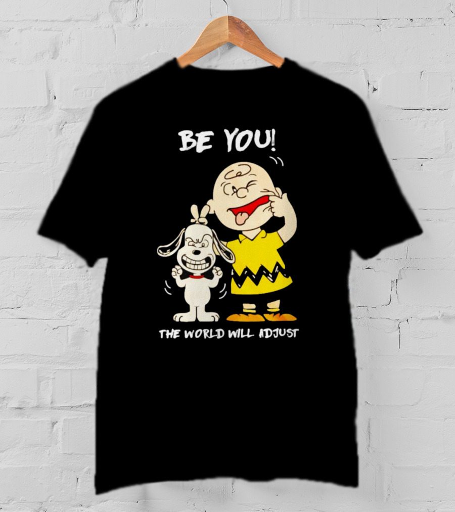 Snoopy And Charlie Brown Be You The World Will Adjust T-Shirt