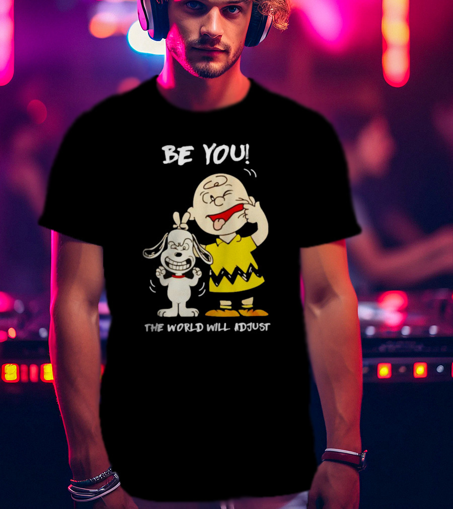 Snoopy And Charlie Brown Be You The World Will Adjust T-Shirt