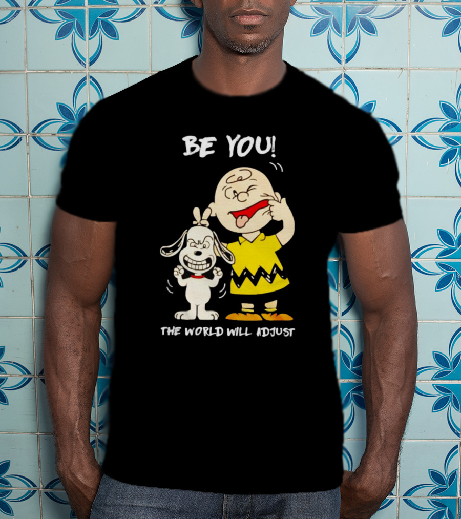 Snoopy And Charlie Brown Be You The World Will Adjust T-Shirt