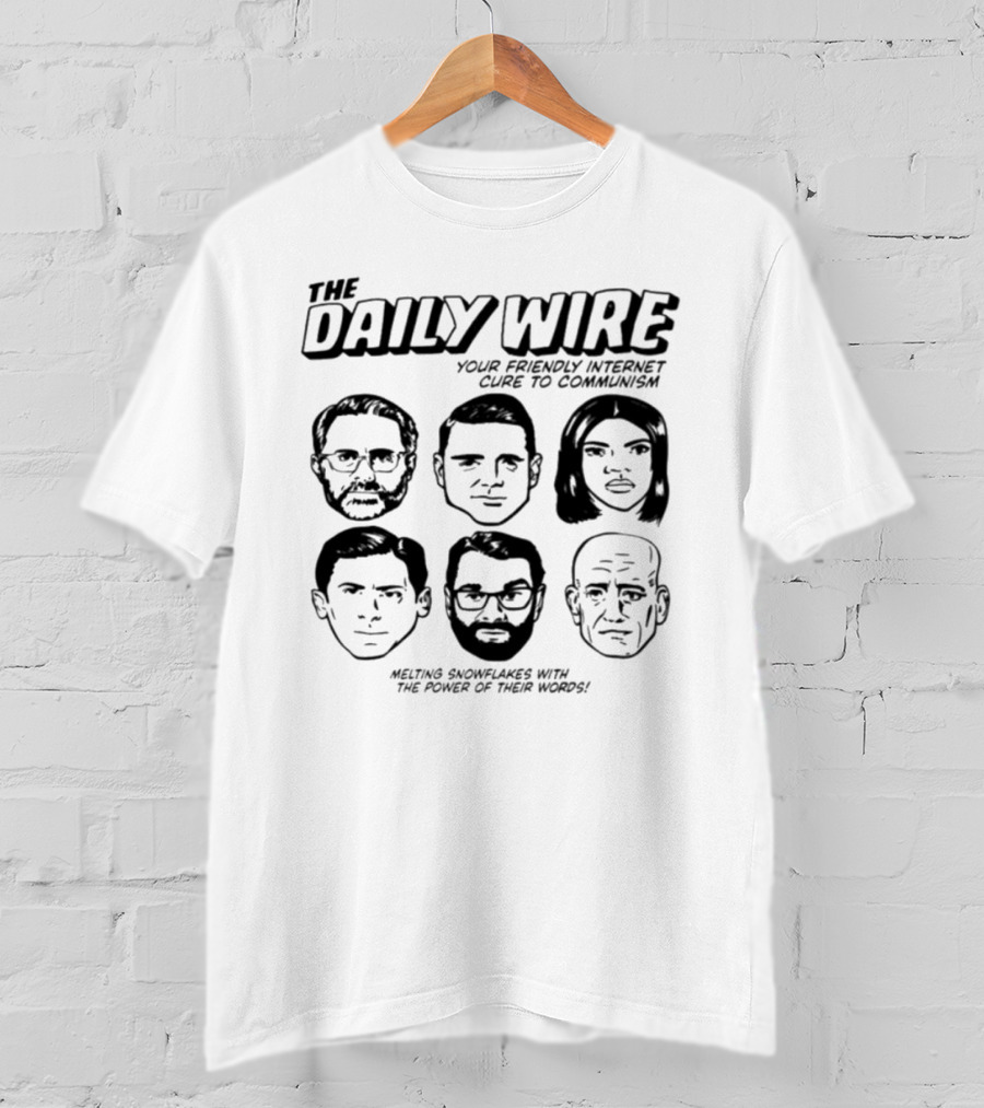 The Daily Wire Your Friendly Internet Cure To Communism Melting Snowflakes With The Power Of Their Words T-Shirt