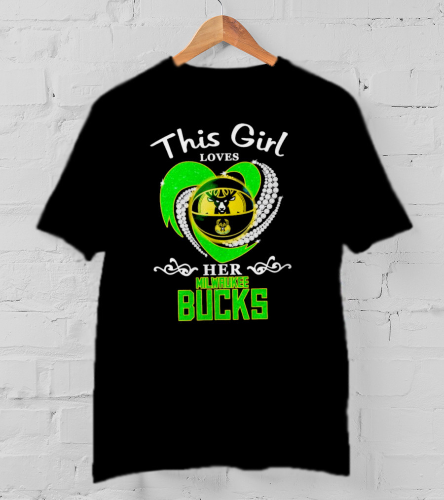 This Girl Loves Her Milwaukee Bucks Heart With Diamonds T-Shirt
