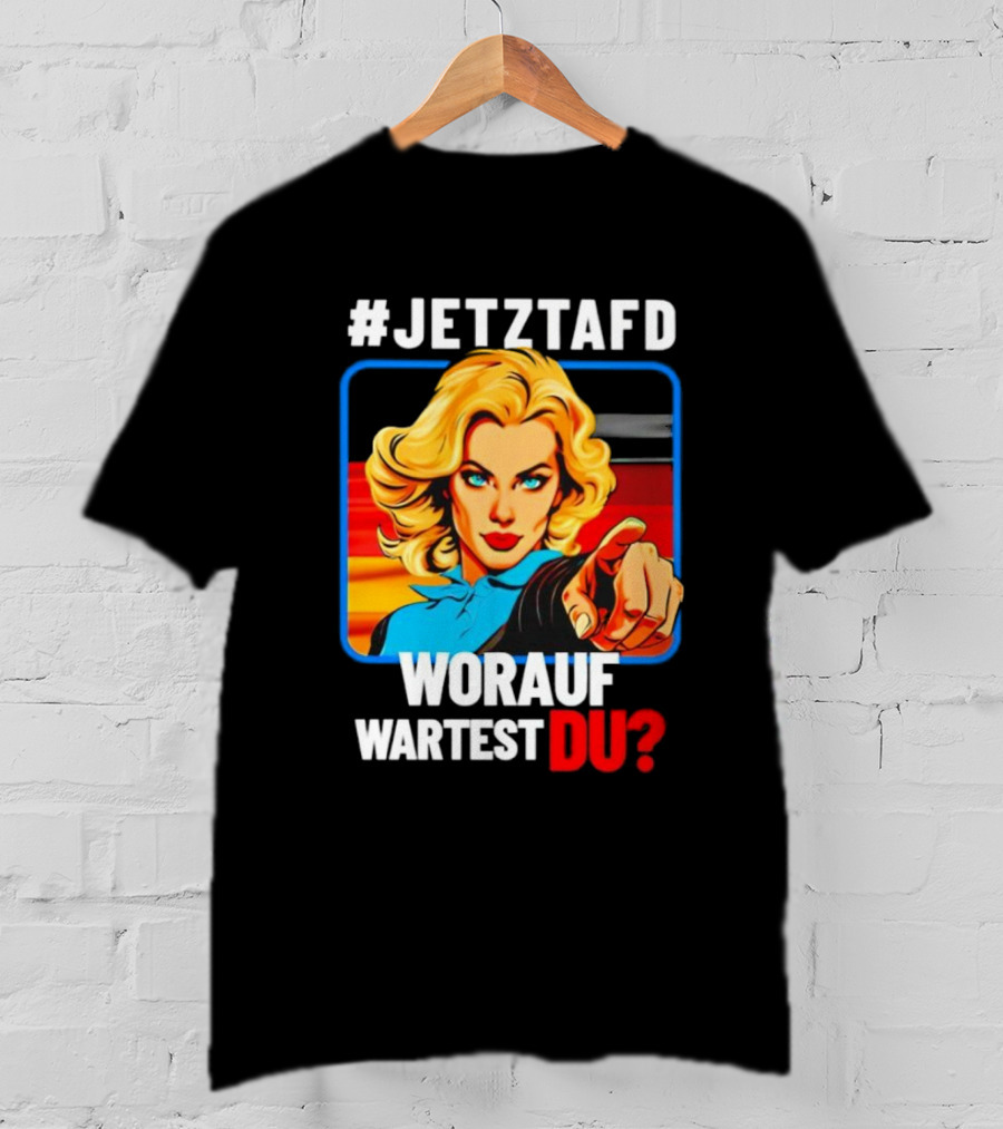 JETZTAFD Worauf Wartest Du? Pop Art Blonde Woman Pointing T-Shirt