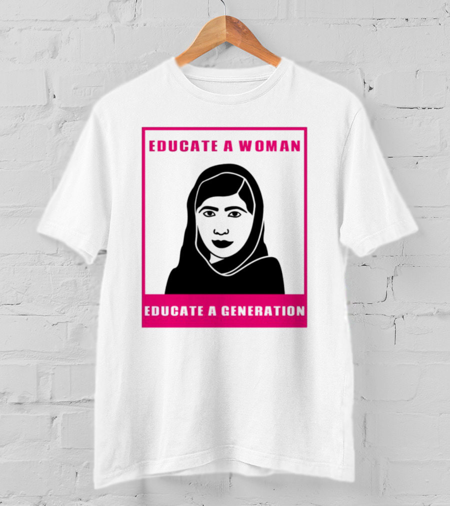 Educate A Woman Educate A Generation Malala Yousafzai T-Shirt