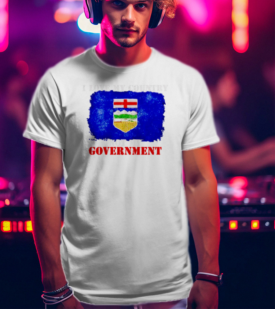 I Love My Country Not My Government Alberta Flag Emblem T-Shirt