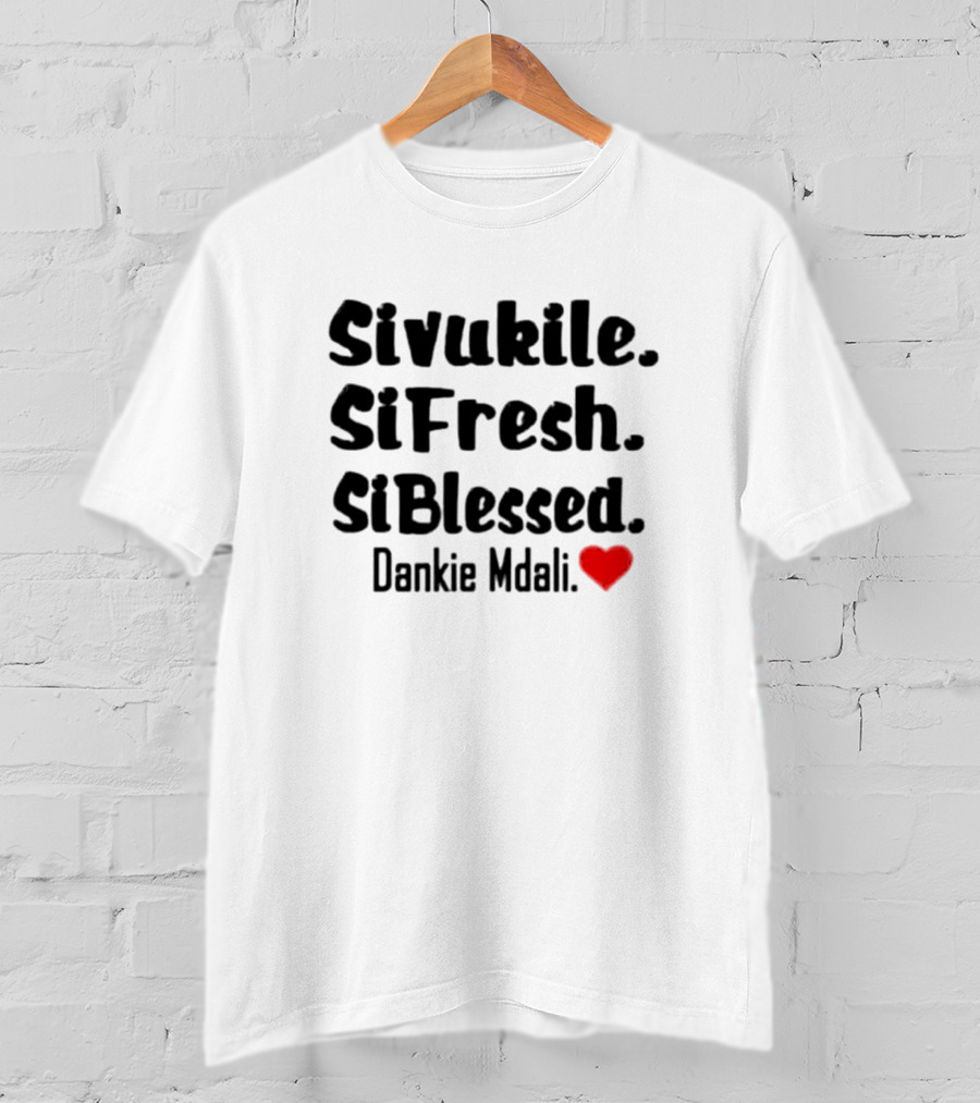 Sivukile SiFresh SiBlessed Dankie Mdali Heart T-Shirt