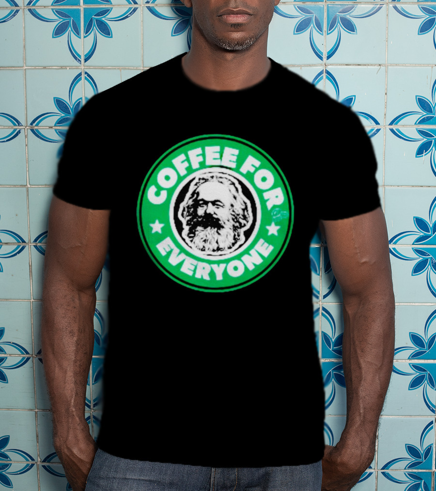 Coffee For Everyone Karl Marx Starbucks T-Shirt