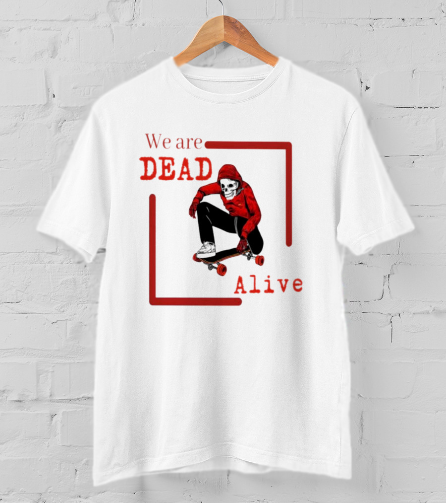 We Are Dead Alive Skeleton Skateboarder In Red T-Shirt