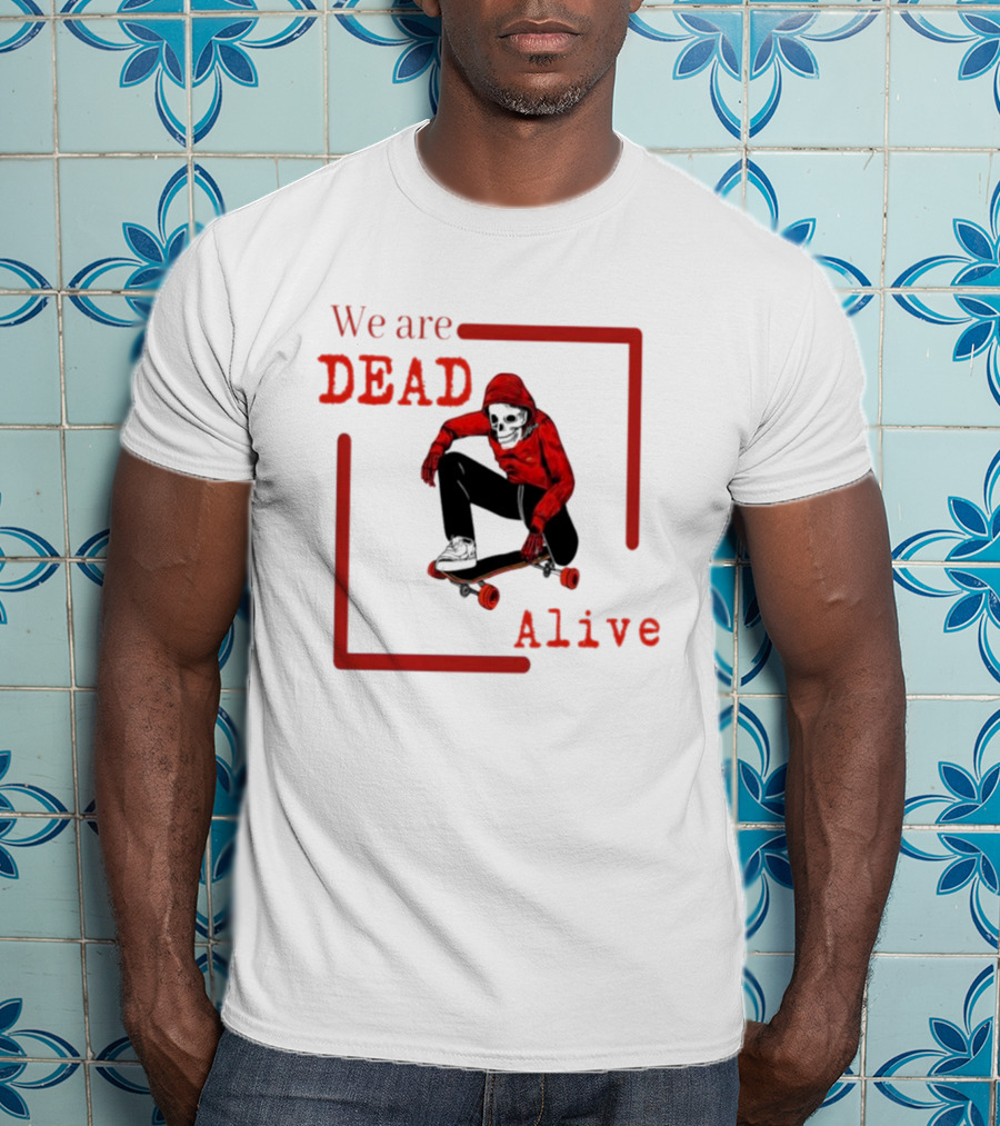 We Are Dead Alive Skeleton Skateboarder In Red T-Shirt