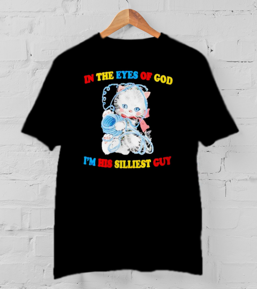 IN THE EYES OF GOD I'M HIS SILLIEST GUY Cat With Yarn Playful T-Shirt