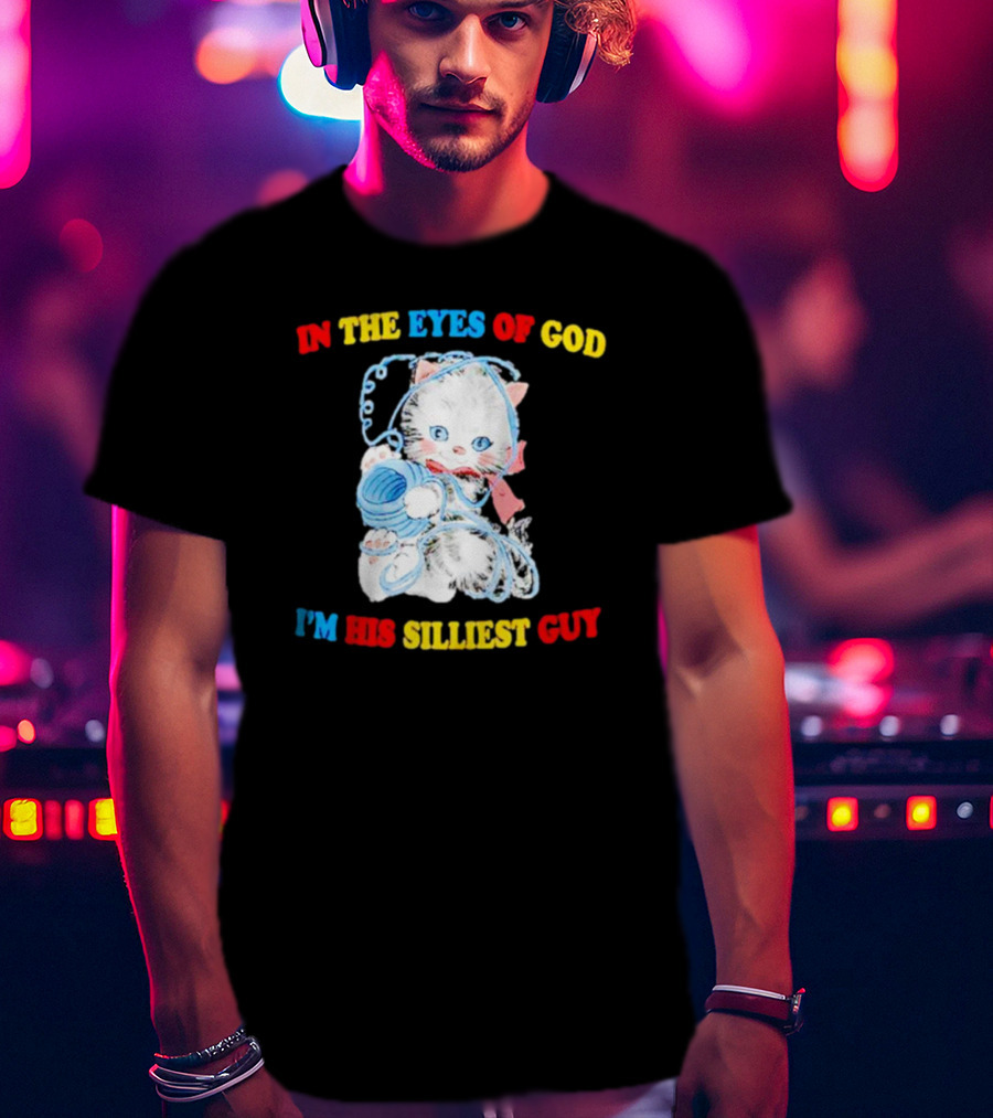 IN THE EYES OF GOD I'M HIS SILLIEST GUY Cat With Yarn Playful T-Shirt