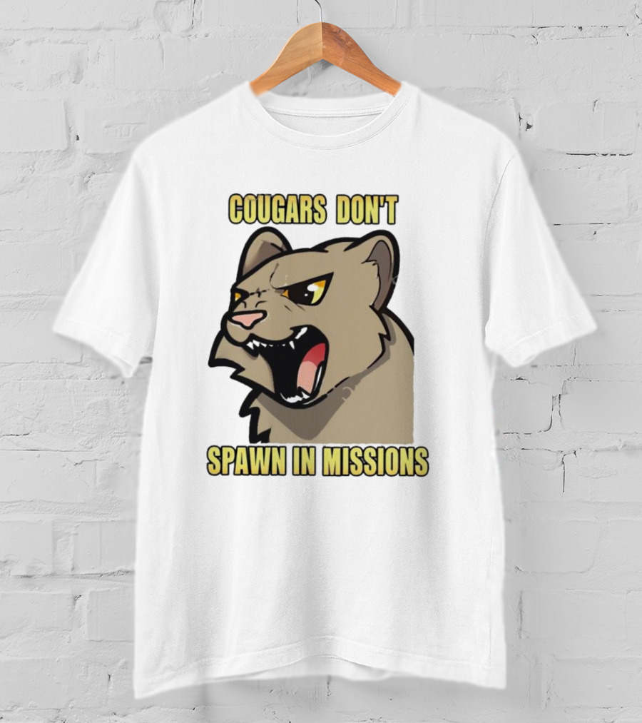 Cougars Don’t Spawn In Missions Gaming Humor T-Shirt