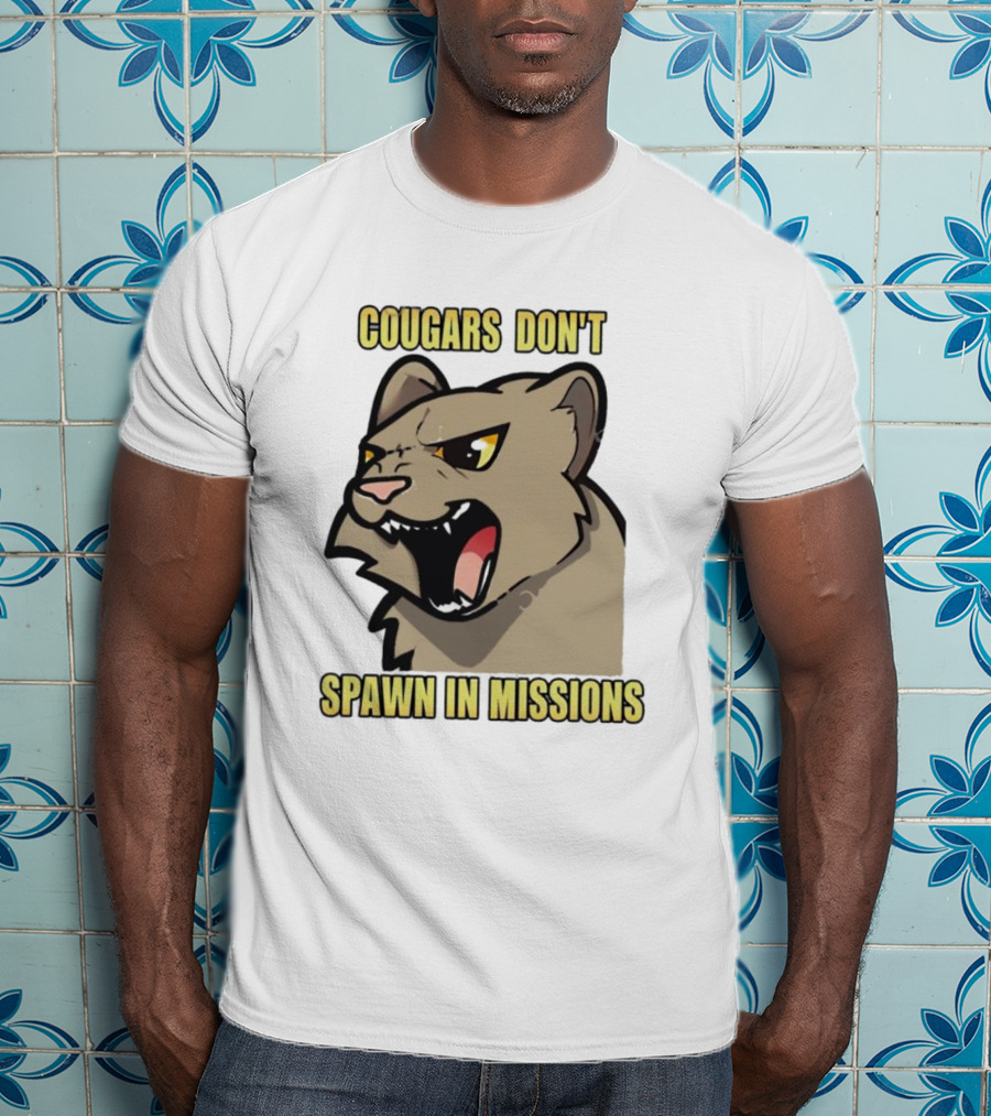Cougars Don’t Spawn In Missions Gaming Humor T-Shirt