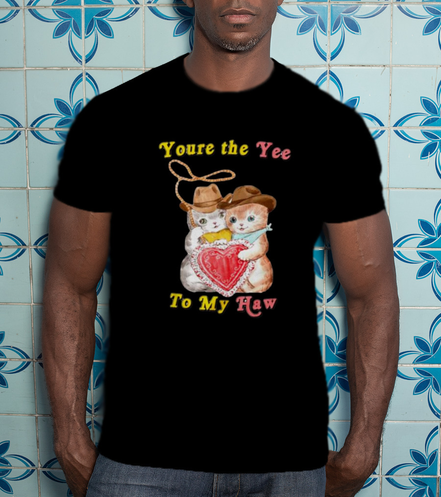You're The Yee To My Haw Cowboy Cat Couple T-Shirt