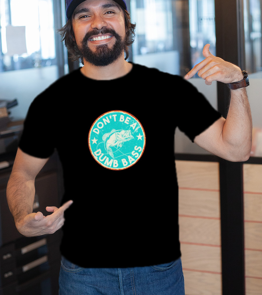 DON'T BE A DUMB BASS With Bass Fish Graphic In Vintage Circular Badge T-Shirt