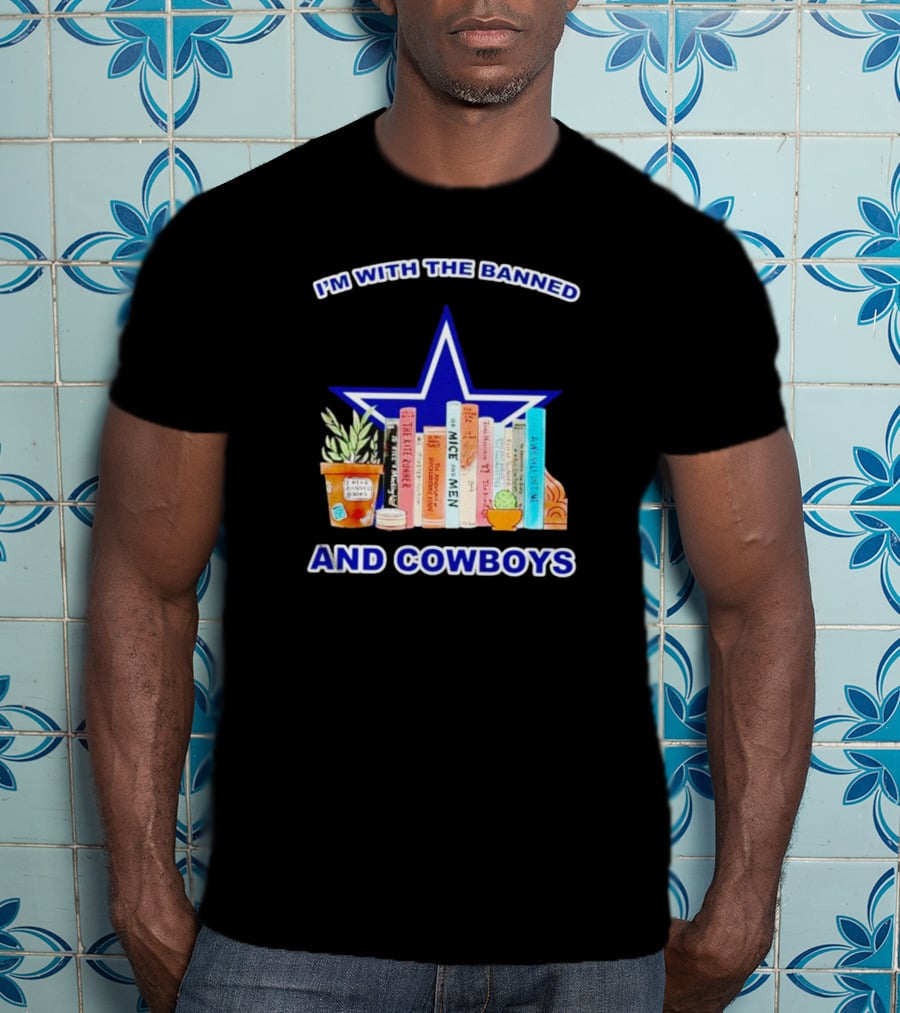 I’m With The Banned Books Star Icon And Cowboys T-Shirt