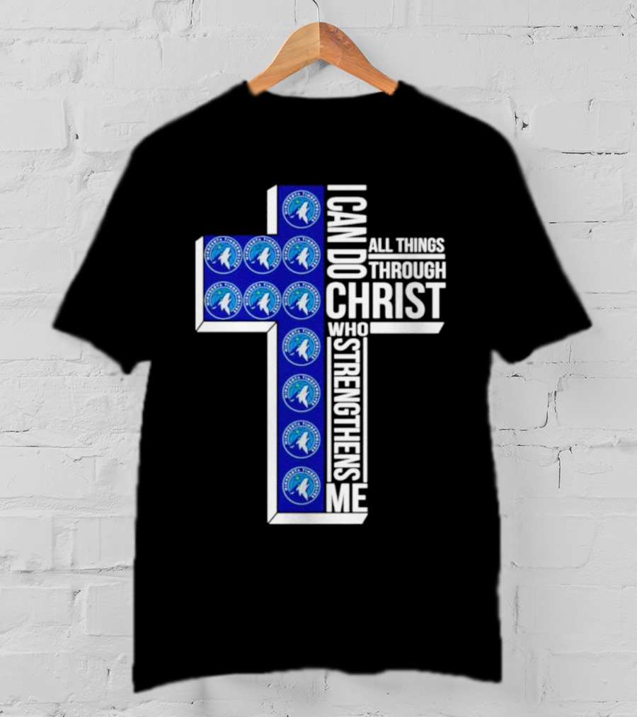 Minnesota Timberwolves Cross I Can Do All Things Through Christ Who Strengthens Me T-Shirt