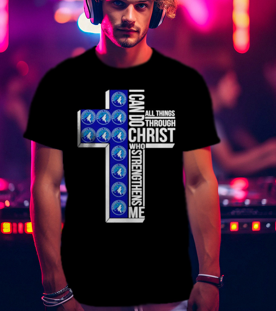 Minnesota Timberwolves Cross I Can Do All Things Through Christ Who Strengthens Me T-Shirt